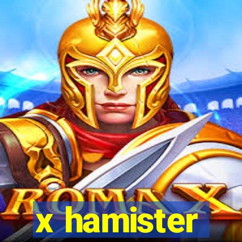 x hamister